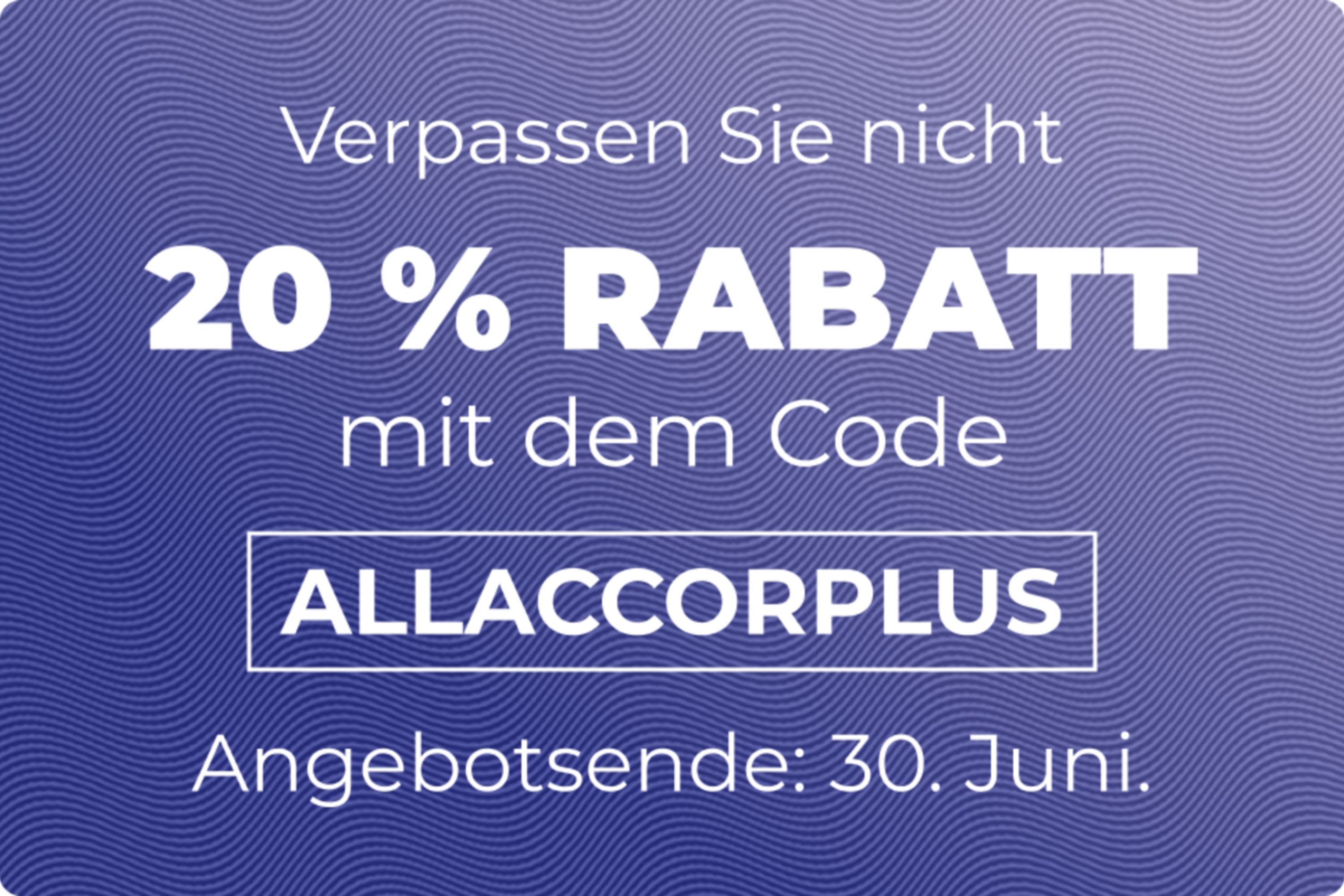 20% Rabatt auf Ihr Abo bis 30.Juni mit dem Code ALLACCORPLUS.